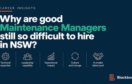 Why are good Maintenance Managers still so difficult to hire in NSW? Maintenance Managers recruitment in NSW